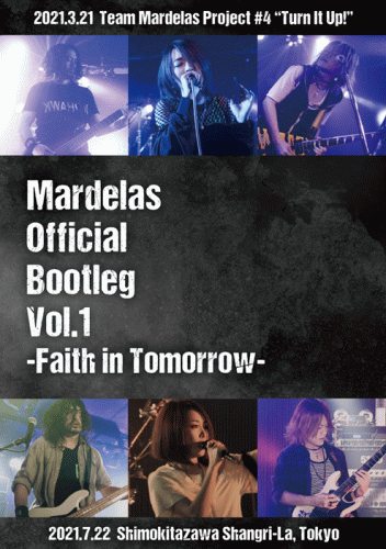 Mardelas : Mardelas Official Bootleg Vol.1 -Faith in Tomorrow-